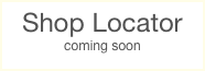 Shop Locator
coming soon